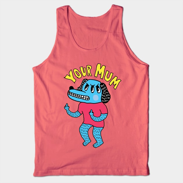 Your Mum Jokes Tank Top by saif